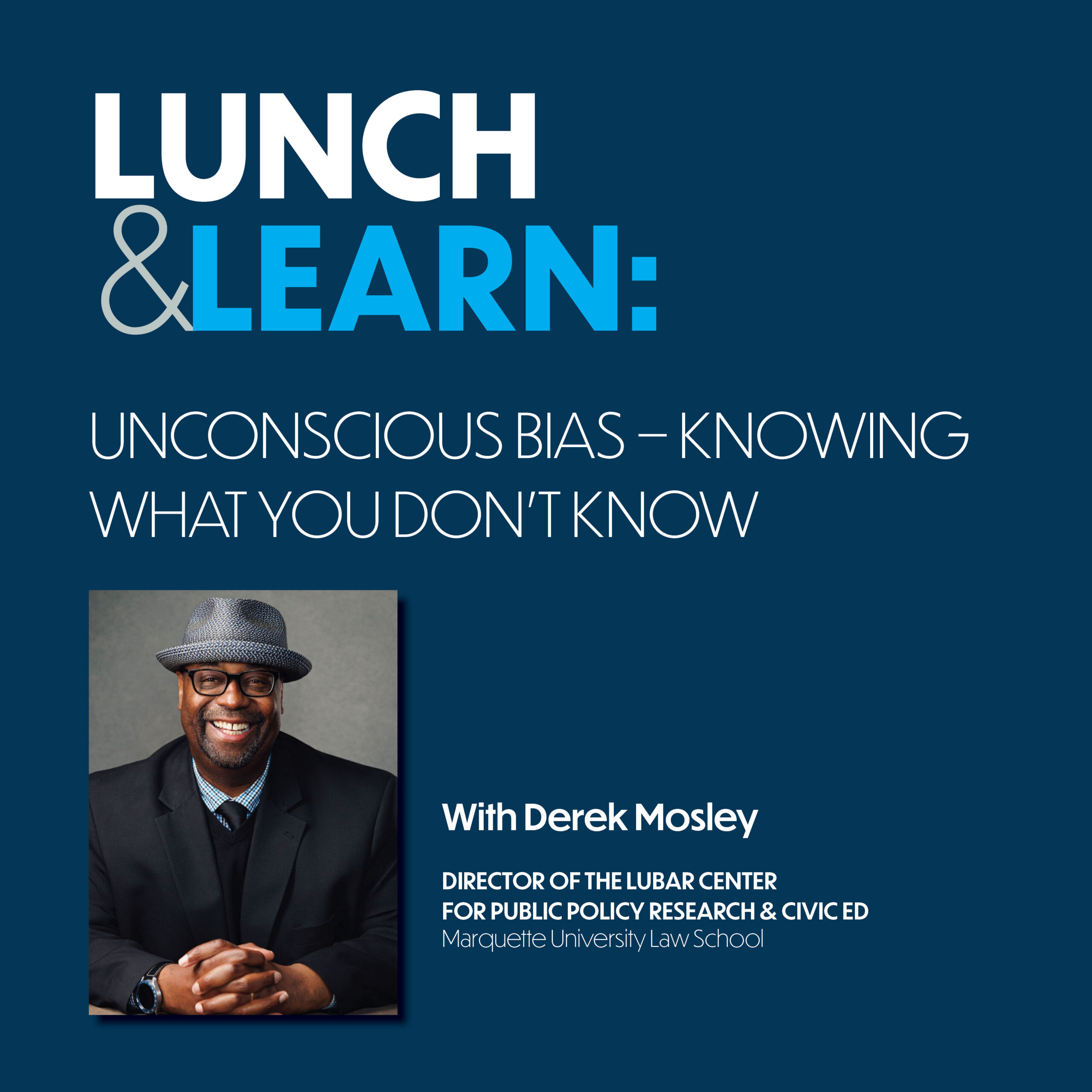 Lunch & Learn May - Unconscious Bias - Knowing What You Don't Know