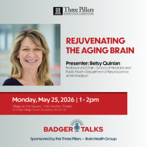 May - Badger Talk - Rejuvenating the Aging Brain - Betsy Quinlan