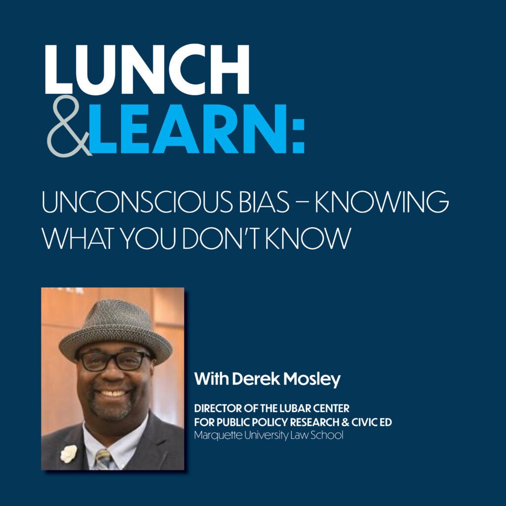 May Lunch & Learn: Unconscious Bias - Knowing What You Don't Know with Derek Mosley